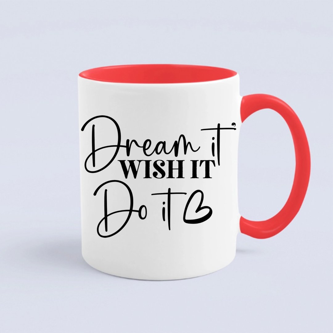 Mug Dream It Wish It Do It