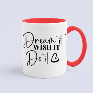 Mug Dream It Wish It Do It