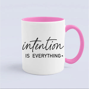 Mug Intention Is Everything