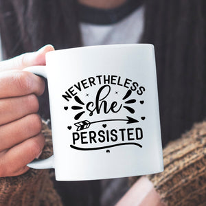 Mug Never The Less She Persisted