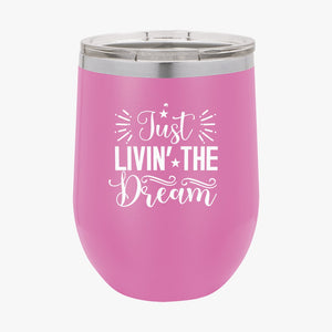 Wine Tumbler Just Livin The Dream