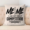 Pillow Case I Am My Only Competition