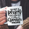 Mug I Am Not A Person You Can Put On Speaker Phone