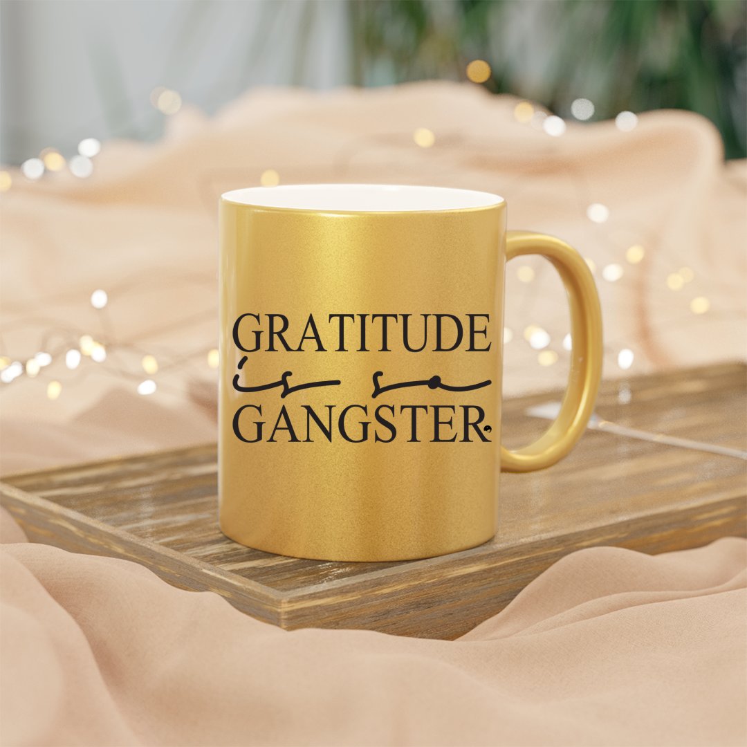 Mug Gratitude Is So Gangster