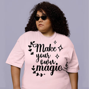 T-Shirt Make Your Own Magic