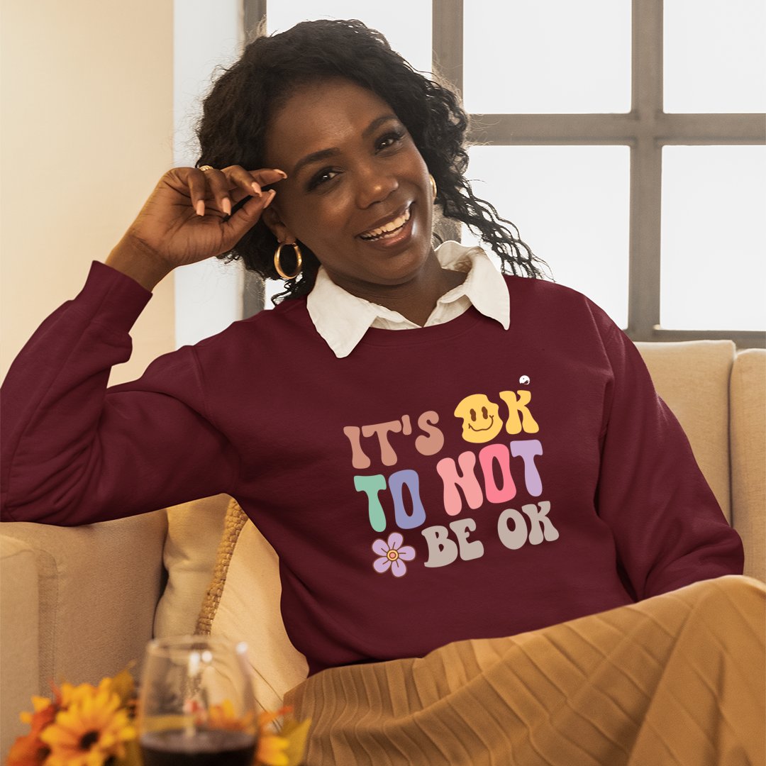 Sweatshirt Unisex It's Ok To Not Be Ok