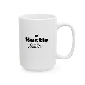 Hustle And Heart Ceramic Mug, (11oz, 15oz)