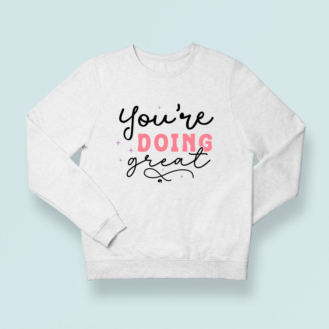 Sweatshirt Unisex You're Doing Great