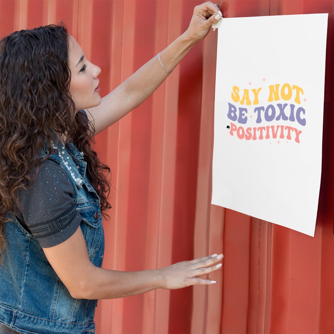 Matte Vertical Posters Say Not Be Toxic Positivity