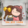 Acrylic Glass You Are Loved