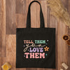 Tote Bag Tell Them You Love Them