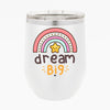 Wine Tumbler Big Dream