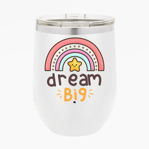 Wine Tumbler Big Dream