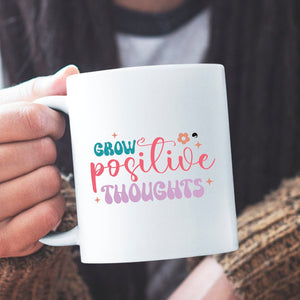 Mug Grow Positive Thoughts