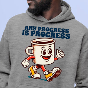 Hoodie Unisex Any Progress Is Progress