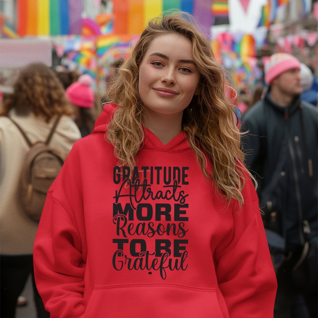 Hoodie Unisex Gratitude Attracts More Reasons To Be Grateful