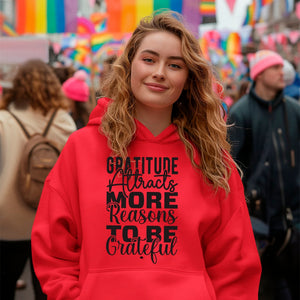 Hoodie Unisex Gratitude Attracts More Reasons To Be Grateful