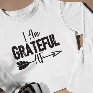 Sweatshirt Unisex I Am Grateful AF