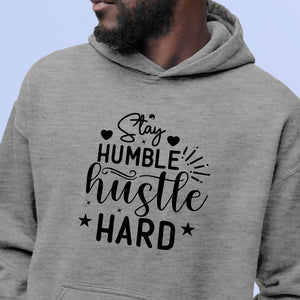 Hoodie Unisex Stay Humble Hustle Hard