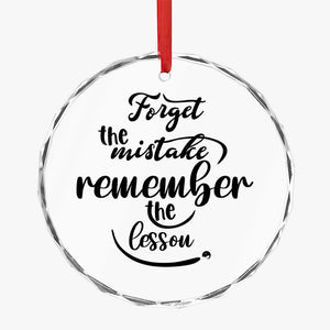 Crystal Glass Ornament Forget The Mistake Remember The Lesson