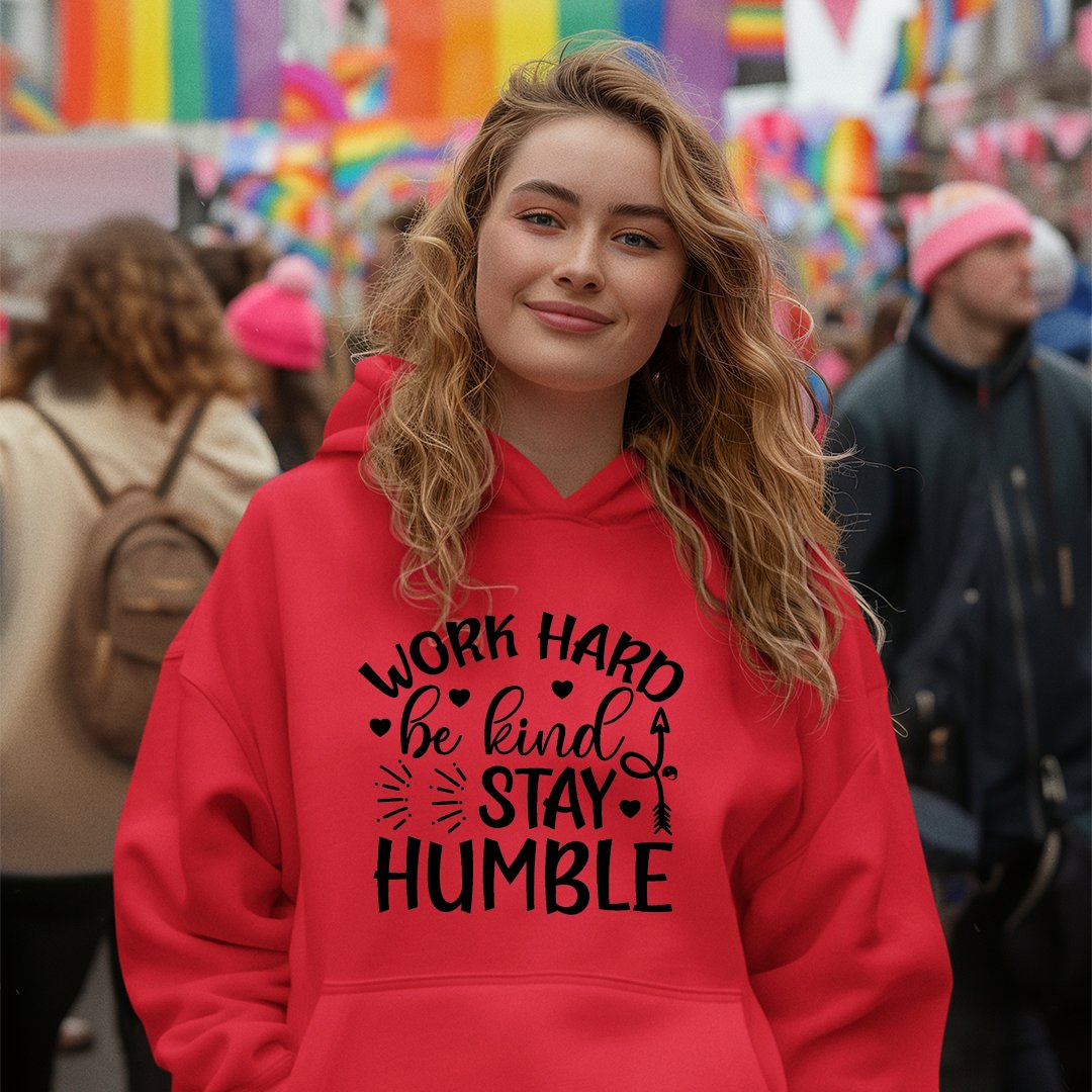 Hoodie Unisex Work Hard Be Kind Stay Humble