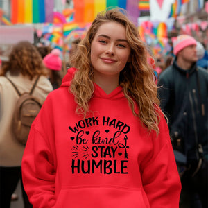 Hoodie Unisex Work Hard Be Kind Stay Humble