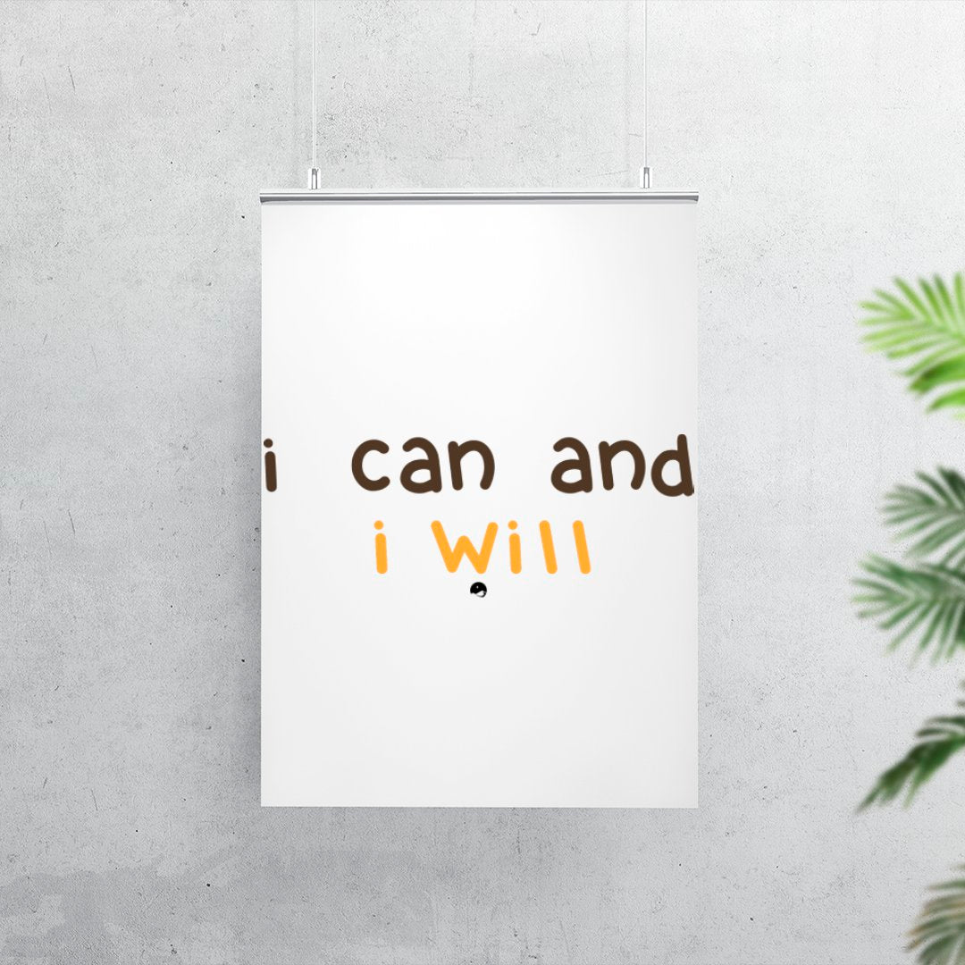 Matte Vertical Posters I Can And I Will