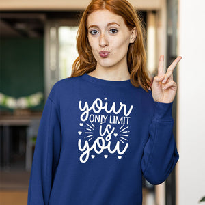 Sweatshirt Unisex Your Only Limit Is You