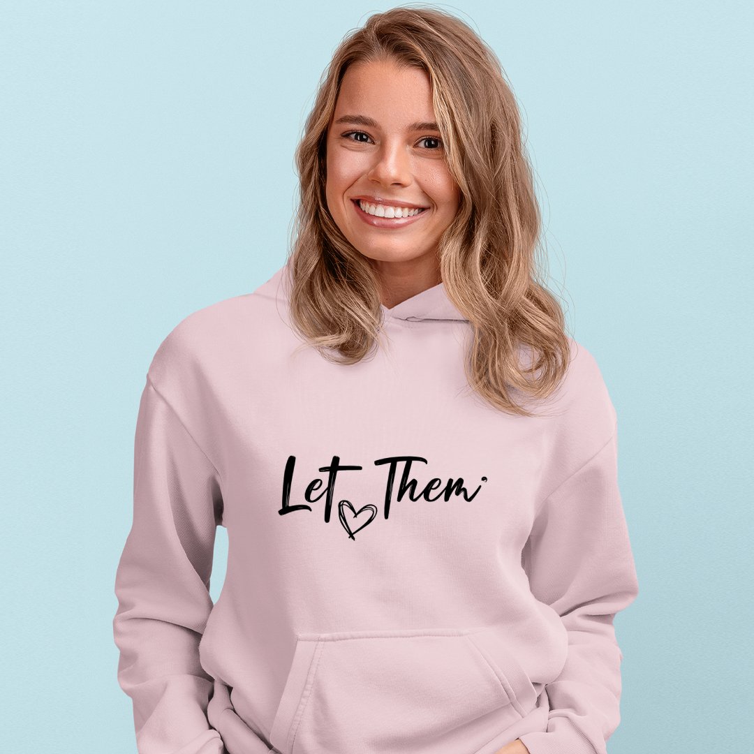 Hoodie Unisex Let Them