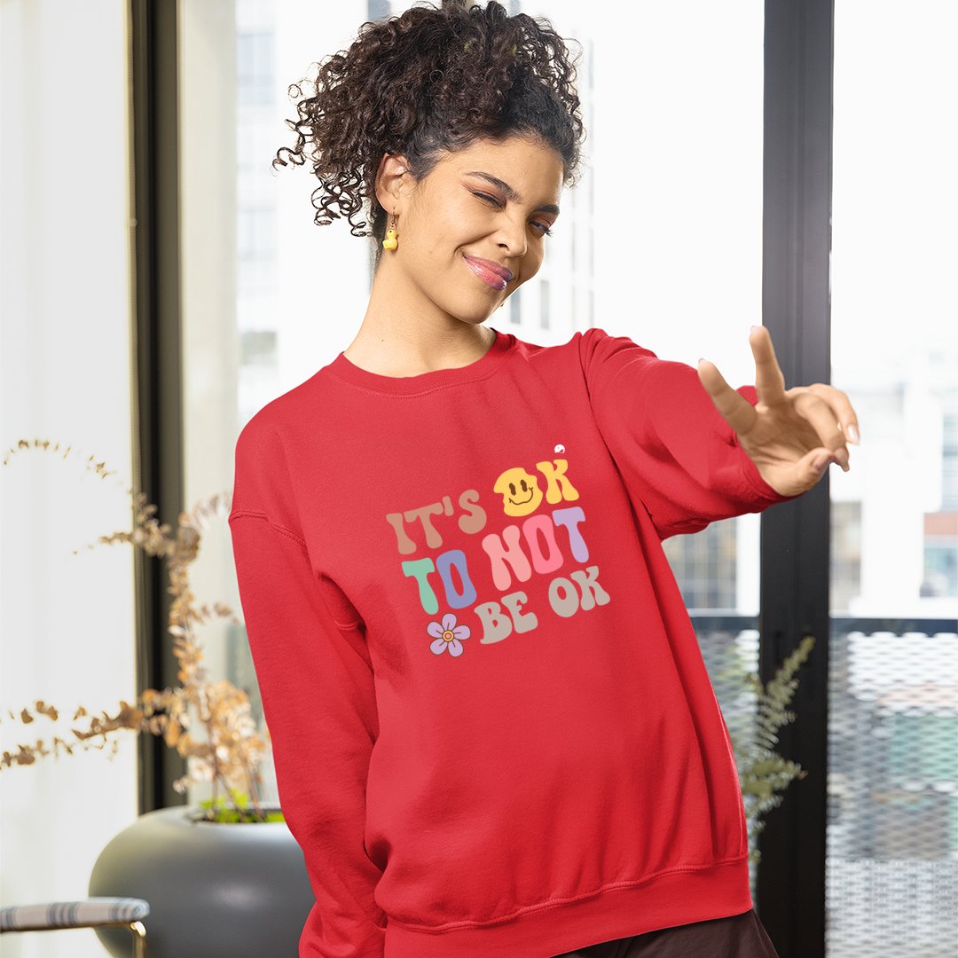 Sweatshirt Unisex It's Ok To Not Be Ok