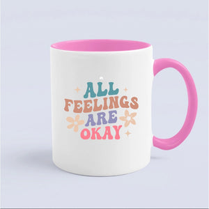 Mug All Feelings Are Okay