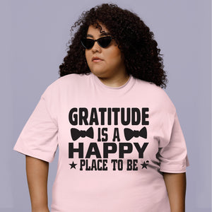 T-shirt Gratitude Is A Happy Place To Be