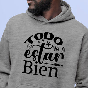 Hoodie Unisex Todo Va A Estar Bien