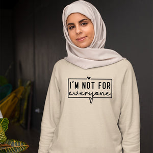 Sweatshirt Unisex I'm Not For Everyone