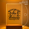 Glass Acrylic Never The Less She Persisted