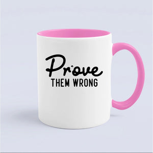 Mug Prove Them Wrong