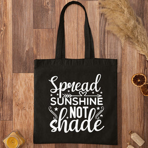 Tote Bag Spread Sunshine Not Shade