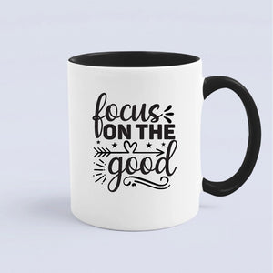 Mug Focus On The Good