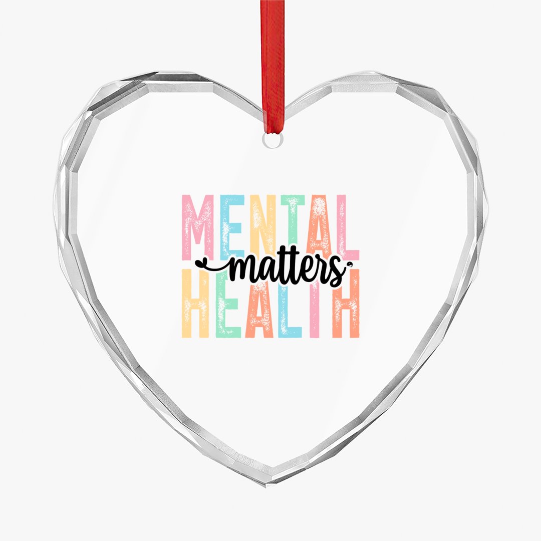 Crystal Glass Ornament Mental Health Matters