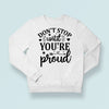 Sweatshirt Unisex Don't Stop Untill You're Proud