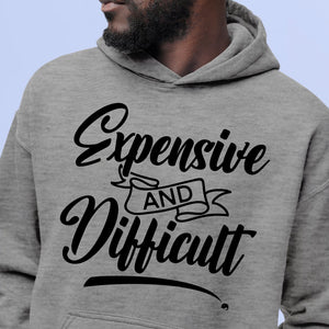 Hoodie Unisex Expensive And Difficult