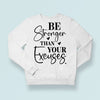 Sweatshirt Unisex Be Stronger Than Your Excuses