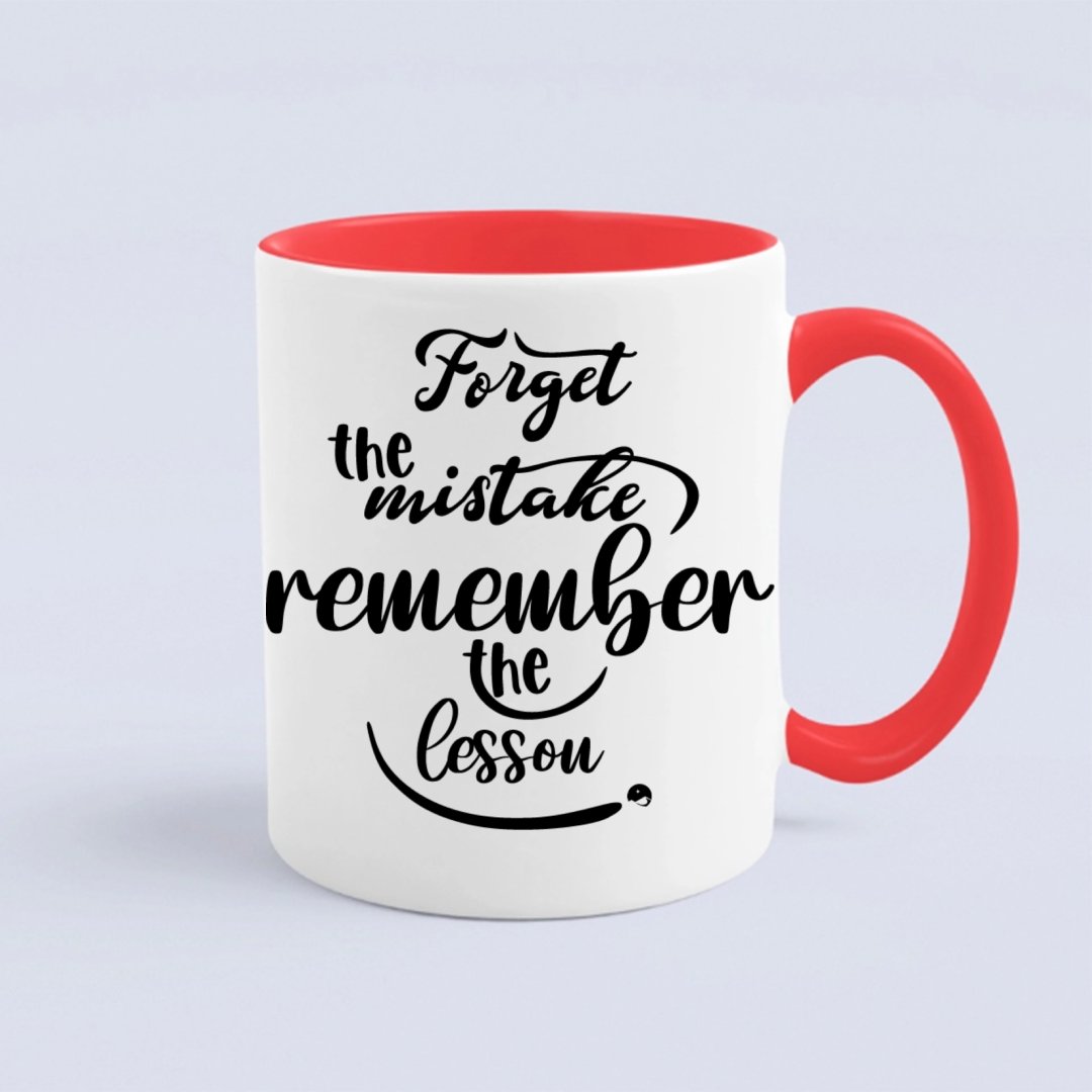 Mug Forget The Mistake Remember The Lesson