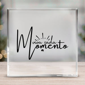 Acrylic Glass Viva Cada Momento