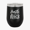 Wine Tumbler Hustle Juice