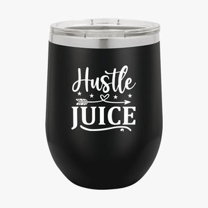 Wine Tumbler Hustle Juice