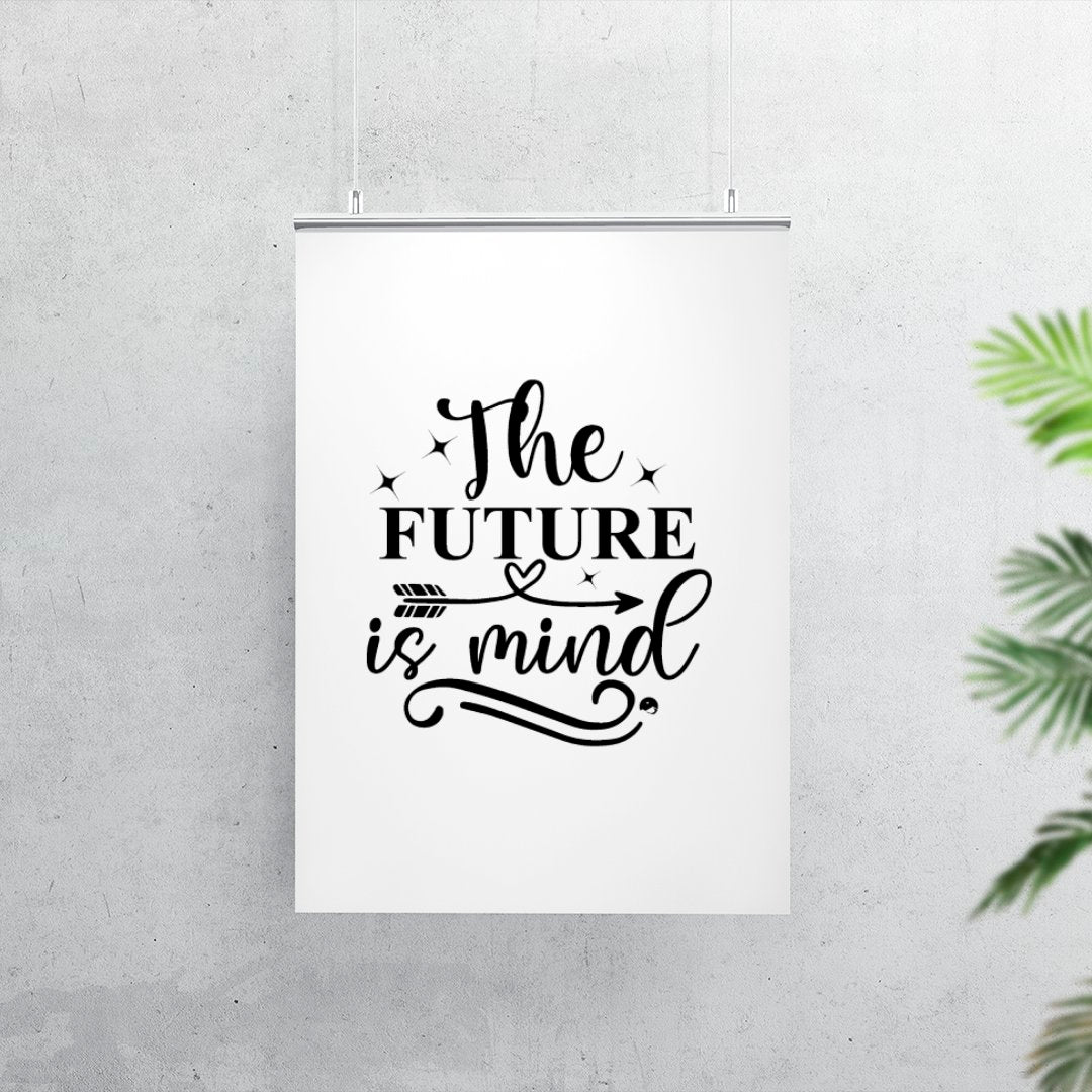 Matte Vertical Posters The Future Is Mind