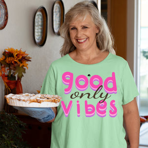 T-Shirt Only Good Vibes