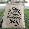 Tote Bag Follow Your Dreams They Know The Way