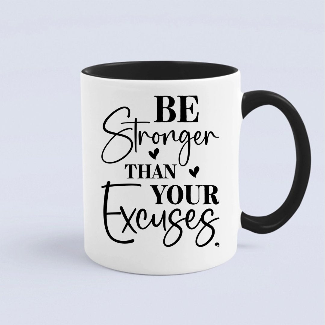 Mug Be Stronger Than Your Excuses